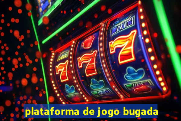 plataforma de jogo bugada